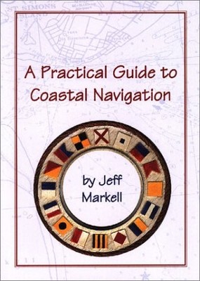 A PRACTICAL GUIDE TO COASTAL NAVIGATION By Jeff Markell **Mint Condition**