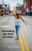 Scheiding Van Kerk En Staat Een Kruistocht Voor Neutraliteit Rik Crutzen Buch