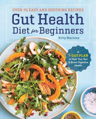 Gut Health Diet for Beginners by Kitty Martone – 7-Day Plan to Improve Digestion & Heal Gut (2018)