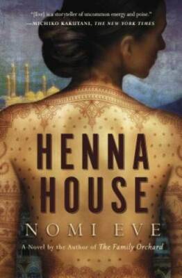 Henna House: A Novel - Paperback By Eve, Nomi - GOOD