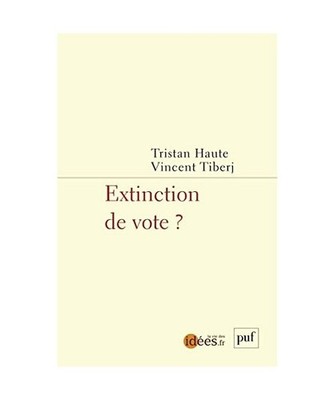 Extinction de vote ?, Haute, Tristan; Tiberj, Vincent