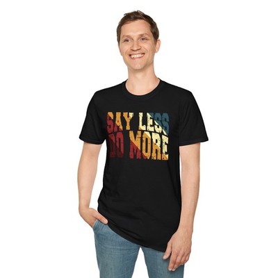 Say Less Do More T-Shirt Gym Hustle Motivational Workout Mental Health S-3XL