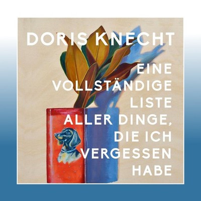 Eine vollständige Liste aller Dinge, die ich vergessen habe,Audio-CD, MP3 | ...