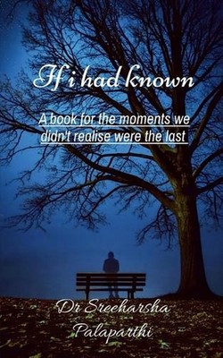If I had known: A book for the moments we didn't realise were the last by Dr Sre