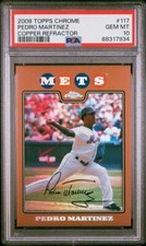 2008 Topps Chrome 117 Pedro Martinez - Copper Refractor 377/599- PSA 10 - Pop 3!
