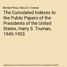 The Cumulated Indexes to the Public Papers of the Presidents of the United State
