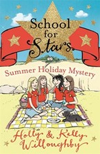 School for Stars 4: Summer Holiday Mystery By Kelly Willoughby, Holly Willoughb