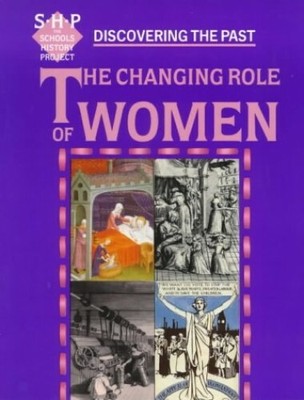 Discovering the Past: The Changing Role of Women Pupil by Kate Moorse 0719551064