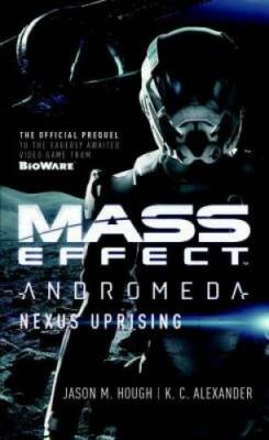 Mass Effect - Andromeda: Nexus Uprising - Mass Market Paperback - GOOD