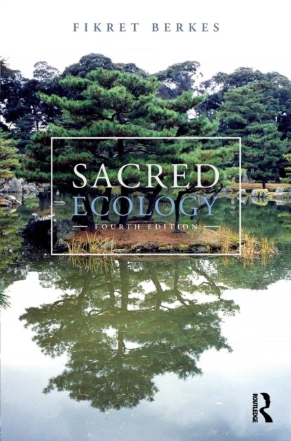 Sacred Ecology by Fikret  Berkes (Paperback Book)