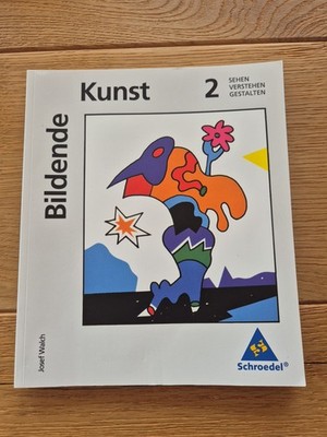 Bildende Kunst 2 Sekundarstufe Sehen - Verstehen - Gestalten Zustand Sehr gut
