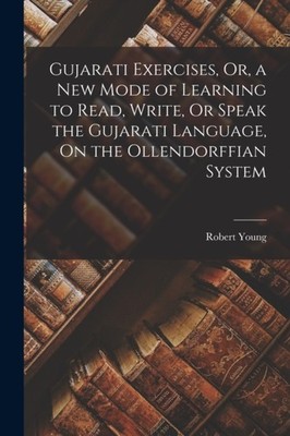 Young - Gujarati Exercises Or a New Mode of Learning to Read Write - X555z