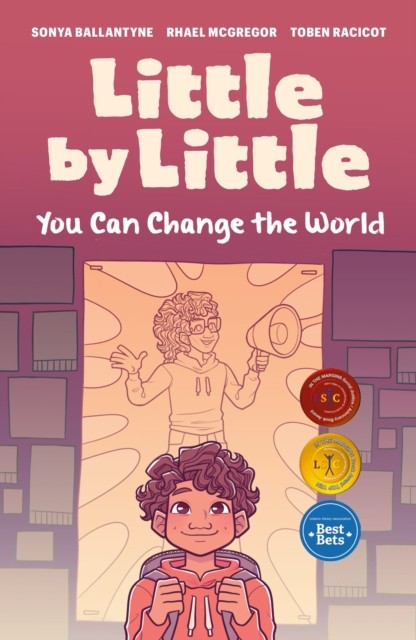 Little by Little You Can Change the World by Sonya Ballantyne (Paperback Book)