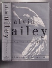 Jennifer Dunning / Alvin Ailey A Life in Dance 1st Edition 1996