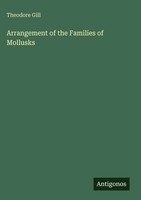 Theodore Gill | Arrangement Of The Families Of Mollusks | Buch | Englisch (2025)