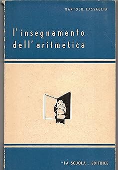 Bartolo Cassaglia - DIE LEHRE DER ARITHMETIK - 1956 - Methodologischer Leitfaden