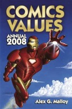 COMICS VALUES ANNUAL 2008 By Alex G. Malloy & Stuart W. Wells **Excellent**