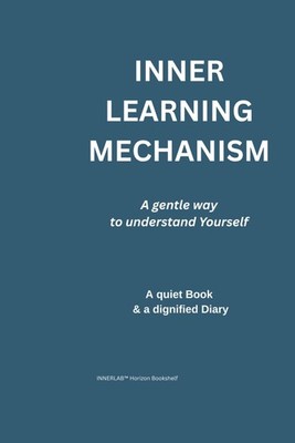 INNER LEARNING MECHANISM: A gentle way to understand Yourself