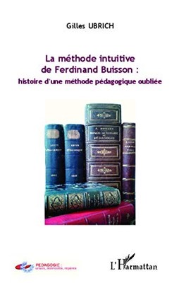 La m?thode intuitive de Ferdinand Buisson :: histoire... - Ubrich, Gilles