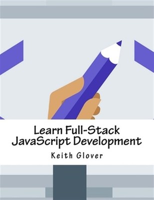 Learn Full-stack Javascript Development, Paperback by Glover, Keith, Brand Ne...