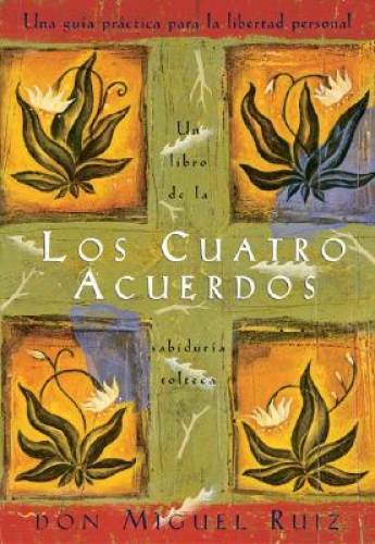 Los cuatro acuerdos: una guia practica para la libertad personal (Spanish - GOOD