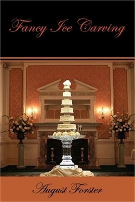 Fancy Ice Carving (Facsimile Reprint) (Paperback or Softback)