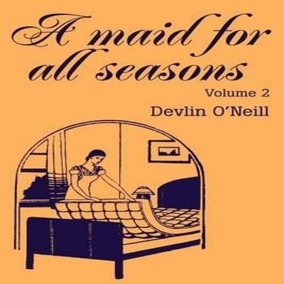 A Maid for All SeasonsVolume Devlin O'Neill Paperback Author Solu