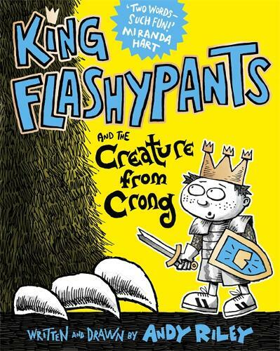 King Flashypants and the Creature From Crong: Book 2, Riley, Andy, Very GoodBook
