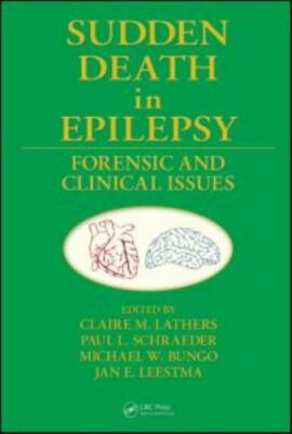 Sudden Death in Epilepsy : Forensic and Clinical Issues, Hardcover by Lathers...