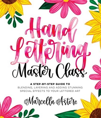Hand Lettering Master Class: A Step..., Marcella Astore