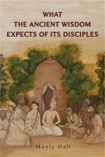 What the Ancient Wisdom Expects of Its Disciples (Paperback or Softback)