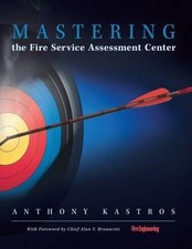 MASTERING THE FIRE SERVICE ASSESSMENT CENTER By Anthony Kastros - Hardcover *VG*