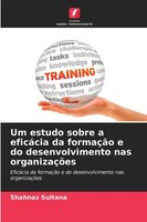 Shahnaz Sultana | Um Estudo Sobre A EficáCia Da FormaçãO E Do Desenvolvimento...