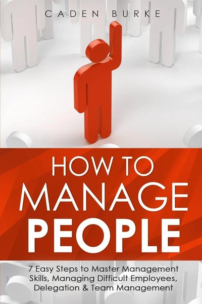 How To Manage People | Caden Burke | Taschenbuch | Leadership Skills | Englisch-image