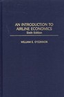 Introduction to Airline Economics by William E. O'Connor (Hardback, 2000)
