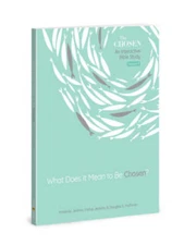 What Does It Mean to Be Chosen?: An Interactive Bible Study (Volume  - VERY GOOD