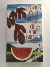 LEAVING COLD SASSY - UNCORRECTED PROOF BY OLIVE ANN BURNS 