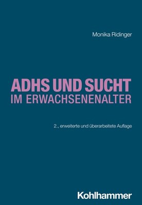 Monika Ridinger ADHS und Sucht im Erwachsenenalter