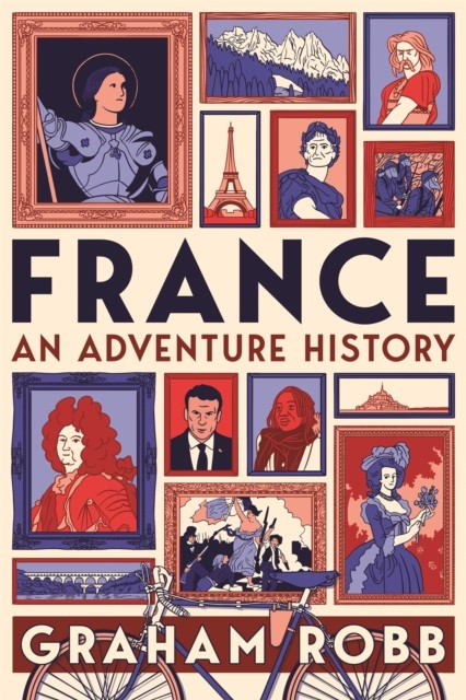France: An Adventure History by Graham Robb (Paperback Book)