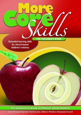 More Core Skills for Children's Work: Extended Learning Skills f