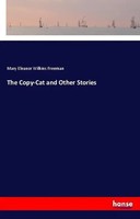 Mary Eleanor Wilkins Freeman | The Copy-Cat And Other Stories | Taschenbuch