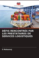S. Mohanraj | DÉFis RencontrÉS PAR LES Prestataires DE Services Logistiques
