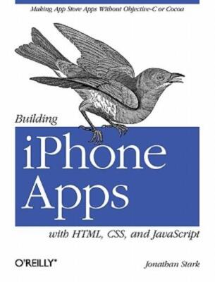 Building Iphone Apps With Html, Css, And Javascript: Making App Store Apps ...