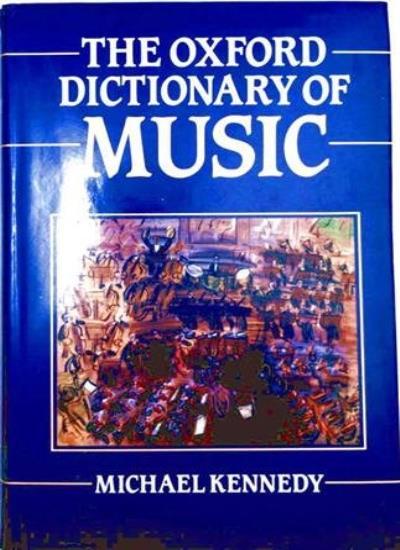 The Oxford Dictionary of Music By Michael Kennedy. 9780193113336
