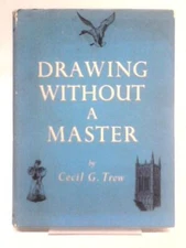 Drawing Without a Master (Cecil G. Trew - 1952) (ID:15429)