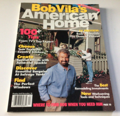 BOB VILA'S AMERICAN HOME MAGAZINE ~ Fall/Winter 1996 ~ PREMIERE ISSUE ...