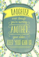Daughter Even Though You're Turning.... - Birthday Greeting Card -1281