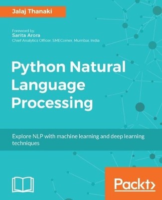 Jalaj Thanaki Python Natural Language Processing (Digital)