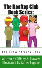 The Rooftop Club Book Series: The Crew Strikes Back by James Eugene (English) Pa