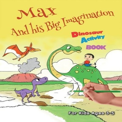 Max And his Big Imagination - Dinosaur Activity Book Metge Chriss